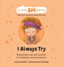 Image for I Always Try : Developing a growth mindset of resilience and persistence