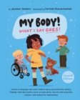 Image for My Body! What I Say Goes! 2nd Edition : Teach children about body safety, safe and unsafe touch, private parts, consent, respect, secrets and surprises