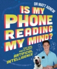 Image for Is My Phone Reading My Mind? : The real facts about artificial intelligence