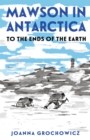 Image for Mawson in Antarctica : To the Ends of the Earth