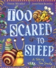 Image for Too Scared to Sleep! A Tale of Two Snails