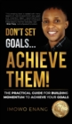 Image for Don&#39;t Set Goals...Achieve them!