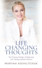 Image for Life Changing Thoughts: The Practical Magic of Believing and Taking Inspired Action