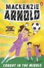 Image for Mackenzie Arnold: Caught in the Middle