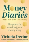 Image for Money Diaries with She&#39;s on the Money : The Power in Rewriting Your Money Story