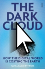 Image for Dark Cloud: How the Digital World Is Costing the Earth