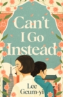 Image for Can&#39;t I Go Instead