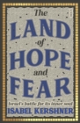 Image for Land of Hope and Fear: Israel&#39;s battle for its inner soul