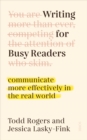 Image for Writing for Busy Readers: communicate more effectively in the real world