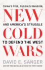 Image for New Cold Wars : China&#39;s rise, Russia&#39;s invasion, and America&#39;s struggle to defend the West: China&#39;s rise, Russia&#39;s invasion, and America&#39;s struggle to defend the West