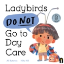 Image for Ladybirds Do Not Go to Day Care