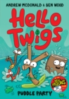 Image for Hello Twigs, Puddle Party
