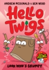 Image for Hello Twigs, Look Who&#39;s Grumpy