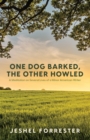 Image for One Dog Barked, The Other Howled: A Meditation on Several Lives of a Minor American Writer