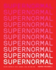 Image for Supernormal  : recipes inspired by Tokyo, Shanghai, Seoul and Hong Kong