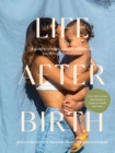 Image for Life After Birth: A Guide to Prepare, Support and Nourish You Through Motherhood