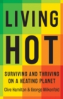 Image for Living Hot : Surviving and Thriving on a Heating Planet