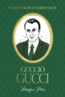 Image for Words from a Fashion Icon: Guccio Gucci