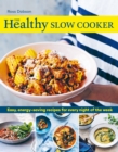 Image for The healthy slow cooker  : easy, energy-saving recipes for every night of the week