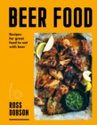 Image for Beer Food : Recipes for great food to eat with beer