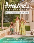 Image for Three Birds Renovations: Vacay Vibes at Home