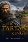 Image for Tartan Kings - The Powerful and Rich Story of Scotland