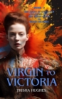 Image for Virgin to Victoria - England&#39;s story from The Virgin Queen to Queen Victoria: Book 2