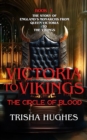 Image for Victoria to Vikings - The Story of England&#39;s Monarchs from Queen Victoria to The Vikings - The Circle of Blood: The Story of England&#39;s Monarchs from Queen Victoria to The Vikings