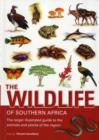 Image for The wildlife of southern Africa  : the larger illustrated guide to the animals and plants of the region