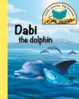 Image for Dabi the dolphin : Little stories, big lessons