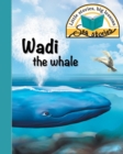 Image for Wadi the whale : Little stories, big lessons