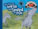 Image for The little grey horse who loved to run