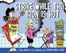 Image for Strike while the iron is hot