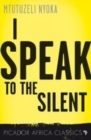 Image for I Speak to the Silent: A Novel