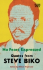 Image for No Fears Expressed: Quotes from Steve Biko
