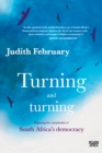 Image for Turning and Turning: Exploring the Complexities of South Africa&#39;s Democracy