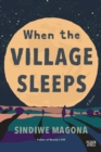 Image for When the Village Sleeps: A Novel