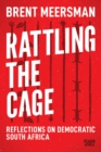 Image for Rattling the Cage : Reflections on Democratic South Africa