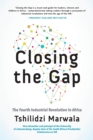 Image for Closing the Gap : The Fourth Industrial Revolution in Africa