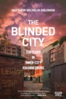 Image for The Blinded City : Ten Years In Inner-City Johannesburg