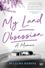 Image for My Land Obsession : A Memoir