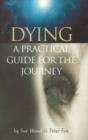 Image for Dying : A Practical Guide for the Journey