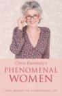 Image for Chris Kennedy&#39;s Phenomenal Women: Your Journey to a Phenomenal Life