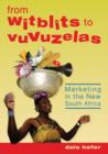 Image for From Witblits to Vuvuzelas: Marketing in the New South Africa