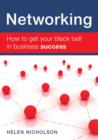 Image for Networking: How to Get Your Black Belt in Business Success