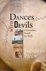 Image for Dances with Devils: A Journalist&#39;s Search for Truth