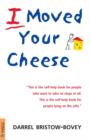 Image for I Moved Your Cheese