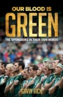 Image for Our Blood Is Green: The Springboks in their own words