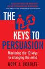 Image for Keys to Persuasion: Mastering the 10 Keys to Changing the Mind