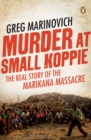 Image for Murder at Small Koppie: The real story of the Marikana Massacre